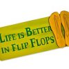 Yellow Flip Flops Life is Better 2x3 Fridge Magnet